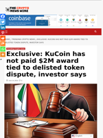 Exclusive: KuCoin has not paid $2M award tied to delisted token dispute, investor says - The Crypto News Wire