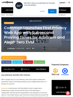 Common Launches First Privacy Web App with Subsecond Proving Times for Arbitrum and Aleph Zero EVM | Live Bitcoin News