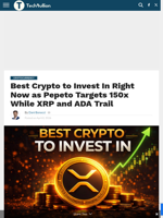 Best Crypto to Invest In Right Now as Pepeto Targets 150x While XRP and ADA Trail - TechBullion
