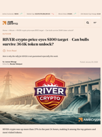 RIVER crypto price eyes $100 target – Can bulls survive 364K token unlock? - AMBCrypto