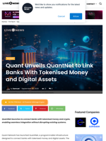 Quant Unveils QuantNet to Link Banks With Tokenised Money and Digital Assets | Live Bitcoin News