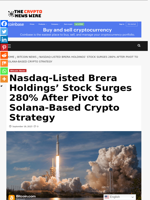 Nasdaq-Listed Brera Holdings’ Stock Surges 280% After Pivot to Solana-Based Crypto Strategy - The Crypto News Wire