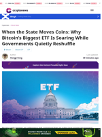 Why Bitcoin’s Biggest ETF Soars as Governments Reshuffle