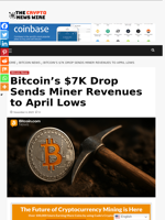 Bitcoin’s $7K Drop Sends Miner Revenues to April Lows - The Crypto News Wire
