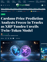 Cardano Price Prediction Analysts Freeze in Tracks as XRP Tundra Unveils Twin-Token Model - Crypto Daily