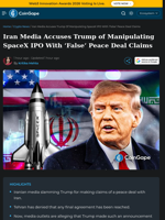 Iran Media Accuses Trump of Manipulating SpaceX IPO With 'False' Peace Deal