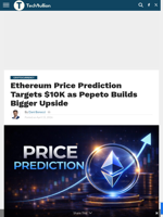 Ethereum Price Prediction Targets $10K as Pepeto Builds Bigger Upside - TechBullion