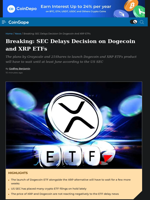 Dogecoin and XRP ETFs Applications Delayed by US SEC