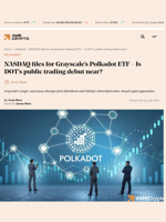NASDAQ files for Grayscale’s Polkadot ETF – Is DOT’s public trading debut near? - AMBCrypto