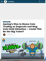 Apeing’s Rise in Meme Coin Trading as Dogecoin and Mog Coin Hold Attention – Could This Be the Big Twist? - TechBullion