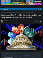 Everything You Need to Know About the New Draft Crypto Market Structure Bill