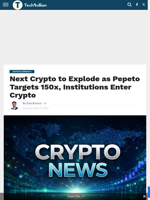 Next Crypto to Explode as Pepeto Targets 150x, Institutions Enter Crypto - TechBullion