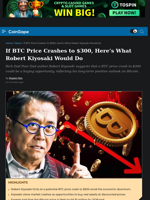 If BTC Price Crashes to $300, Here’s What Robert Kiyosaki Would Do