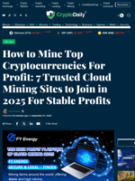 How to Mine Top Cryptocurrencies For Profit: 7 Trusted Cloud Mining Sites to Join in 2025 For Stable Profits - Crypto Daily