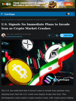 U.S. Signals No Immediate Plans to Invade Iran as Crypto Market Tumbles