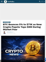 BTC Bounces 5% to $71K as New Crypto Pepeto Tops $8M During Market Fear - TechBullion