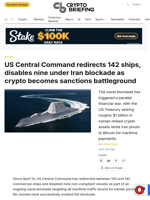US Central Command redirects 142 ships, disables nine under Iran blockade as crypto becomes sanctions battleground