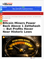 Bitcoin Miners Power Back Above 1 Zettahash — But Profits Hover Near Historic Lows - The Crypto News Wire