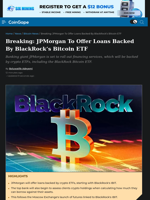 JPMorgan To Offer Loans Backed By BlackRock’s Bitcoin ETF