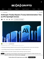 Anthropic Finally Repairs Trump Administration Ties as IPO Spotlight Grows