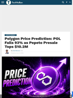 Polygon Price Prediction: POL Falls 93% as Pepeto Presale Tops $10.2M - TechBullion