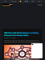 TRX Faces $0.30 Breakdown as Selling Pressure Overwhelms Bulls - Blockchain.News