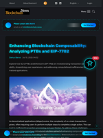 Enhancing Blockchain Composability: Analyzing PTBs and EIP-7702 - Blockchain.News
