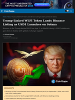 Trump-Linked WLFI Token Lands Binance Listing as USD1 Launches on Solana