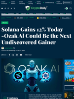 Solana Gains 12% Today -Ozak Al Could Be the Next Undiscovered Gainer - Crypto Daily