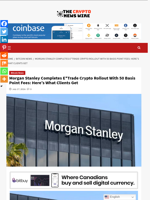 Morgan Stanley Completes E*Trade Crypto Rollout With 50 Basis Point Fees: Here’s What Clients Get - The Crypto News Wire
