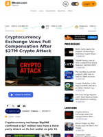 Cryptocurrency Exchange Vows Full Compensation After $27M Crypto Attack – Security Bitcoin News
