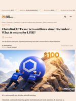 Chainlink ETFs see zero outflows since December – What it means for LINK? - AMBCrypto