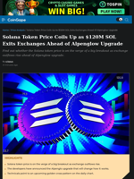 Solana Token Price Coils Up as $120M SOL Exits Exchanges Ahead of Alpenglow Upgrade