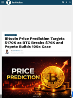 Bitcoin Price Prediction Targets $170K as BTC Breaks $76K and Pepeto Builds 100x Case - TechBullion