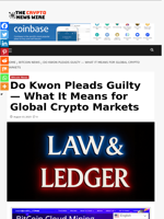 Do Kwon Pleads Guilty — What It Means for Global Crypto Markets - The Crypto News Wire