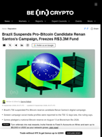 Brazil Suspends Pro-Bitcoin Candidate Renan Santos's Campaign, Freezes R$3.3M Fund