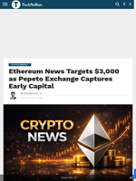 Ethereum News Targets $3,000 as Pepeto Exchange Captures Early Capital - TechBullion
