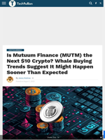 Is Mutuum Finance (MUTM) the Next $10 Crypto? Whale Buying Trends Suggest It Might Happen Sooner Than Expected - TechBullion
