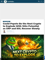 Could Pepeto Be the Next Crypto to Explode With 100x Potential as XRP and SOL Recover Slowly - TechBullion
