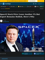 SpaceX Stock Price Loses Another 5% But Expert Remains Bullish, Here's Why