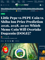 Little Pepe vs PEPE Coin vs Shiba Inu Price Prediction 2026, 2028, 2030: Which Meme Coin Will Overtake Dogecoin (DOGE)? - Crypto Daily