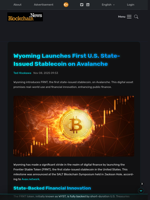 Wyoming Launches First U.S. State-Issued Stablecoin on Avalanche - Blockchain.News