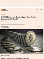 $330M Ethereum shorts trigger chaos before Trump’s tariff shock! - AMBCrypto