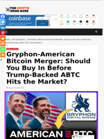 Gryphon-American Bitcoin Merger: Should You Buy In Before Trump‑Backed ABTC Hits the Market? - The Crypto News Wire