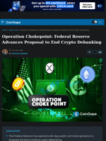 Operation Chokepoint: Federal Reserve Advances Proposal to End Crypto Debanking