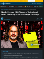 Ripple Former CTO Warns of Robinhood Email Phishing Scam Ahead Q1 Earnings