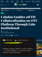 Caladan Enables stETH Collateralization on OTC Platform Through Lido Institutional - Crypto Daily