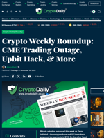 Crypto Weekly Roundup: CME Trading Outage, Upbit Hack, & More - Crypto Daily