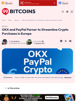 OKX and PayPal Parner to Streamline Crypto Purchases in Europe - 99Bitcoins