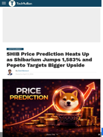 SHIB Price Prediction Heats Up as Shibarium Jumps 1,583% and Pepeto Targets Bigger Upside - TechBullion